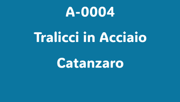 Richiesta A-0004 - Tralicci in acciaio - Catanzaro