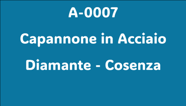 Richiesta A-007 - Capannone - Diamante - Cosenza